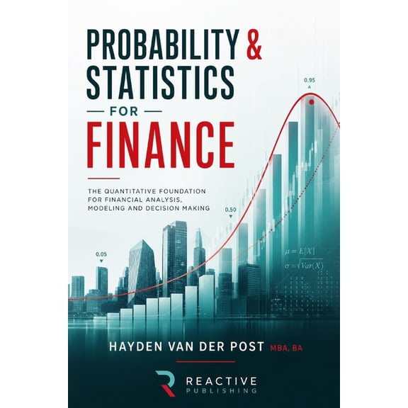 Practical Guides for Quantitative Analys Probability and Statistics for Finance: A Practical Guide for Quantitative Analysts and Traders, Book 2, (Paperback)
