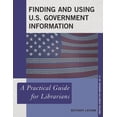 thumbnail image 1 of Practical Guides for Librarians Finding and Using U.S. Government Information: A Practical Guide for Librarians, Book 41, (Paperback), 1 of 1