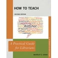 thumbnail image 1 of Practical Guides for Librarians How to Teach: A Practical Guide for Librarians, Book 35, (Paperback), 1 of 2