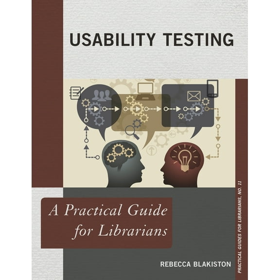 Practical Guides for Librarians Usability Testing: A Practical Guide for Librarians, Book 11, (Paperback)