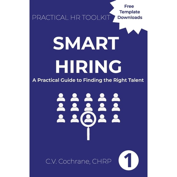 Practical HR Toolkit Smart Hiring: A Practical Guide to Finding the Right Talent: Practical HR Toolkit, (Paperback)