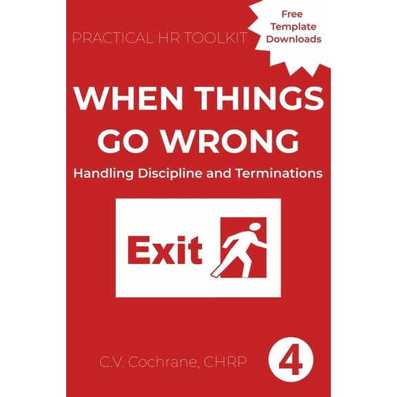 Practical HR Toolkit When Things Go Wrong: Handling Discipline and Termination: Practical HR Toolkit, (Paperback)