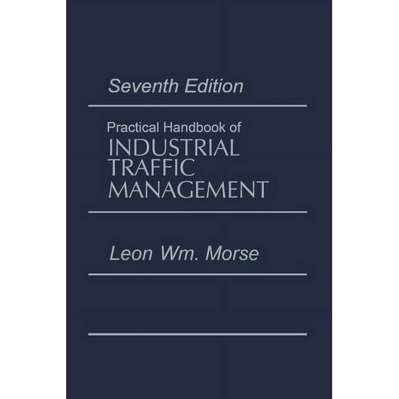 Practical Handbook of Industrial Traffic Management, (Paperback)