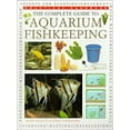 thumbnail image 1 of Pre-Owned The Complete Guide to Aquarium Fish Keeping (Paperback) 0754800156 9780754800156, 1 of 1