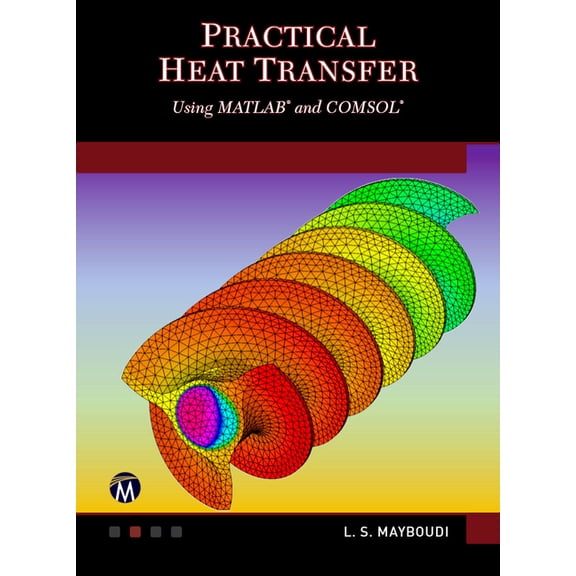 Practical Heat Transfer: Using Matlab(r) and Comsol(r), (Hardcover)