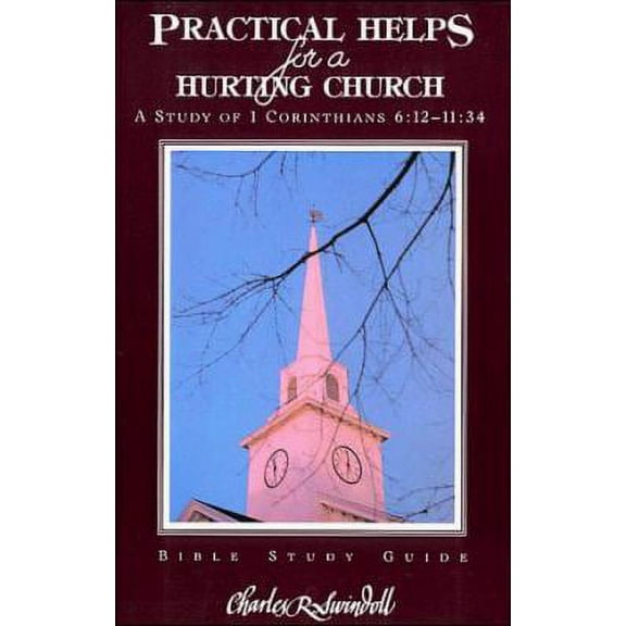 Pre-Owned Practical Helps for a Hurting Church: A Study of 1 Corinthians 6:12 - 11:34 (Paperback) 0849982995 9780849982996