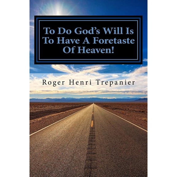 Practical Helps Library To Do God's Will Is To Have A Foretaste Of Heaven!, Book 8, (Paperback)