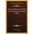 thumbnail image 1 of Practical Hints And Helps For Perfection In Singing (1908) (Paperback), 1 of 1