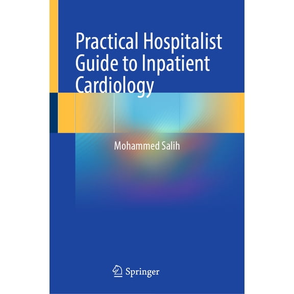 Practical Hospitalist Guide to Inpatient Cardiology, (Hardcover)