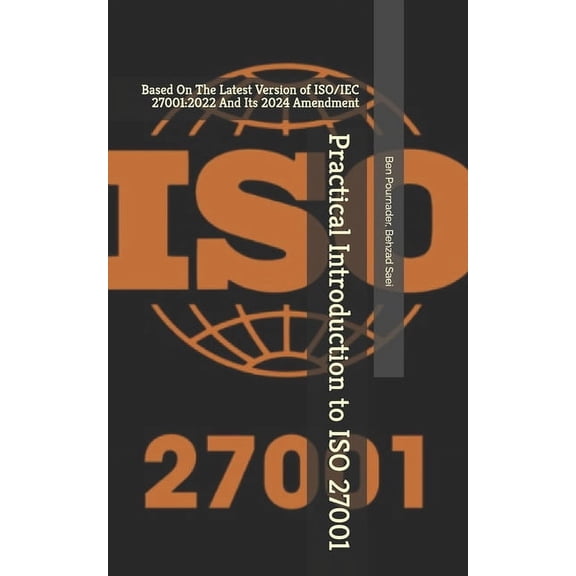 Practical Introduction to ISO 27001: Based On The Latest Version of ISO/IEC 27001:2022 And Its 2024 Amendment, (Paperback)