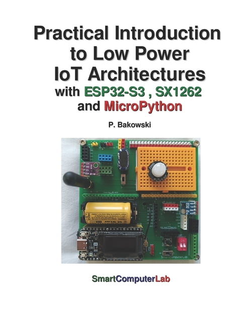 Practical Introduction to Low Power IoT Architectures with ESP32-S3 ...