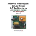 thumbnail image 1 of Practical Introduction to Low Power IoT Architectures with ESP32-S3, SX1262 &nd MicroPython, (Paperback), 1 of 1