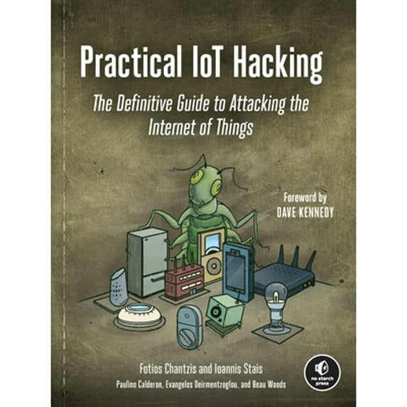 Pre-Owned Practical IoT Hacking: The Definitive Guide to Attacking the Internet of Things, 9781718500907, 1718500904, Paperback,