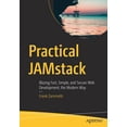 thumbnail image 1 of Practical Jamstack: Blazing Fast, Simple, and Secure Web Development, the Modern Way, (Paperback), 1 of 1