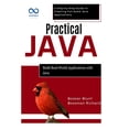 thumbnail image 1 of Practical Java: Build Real-World Applications with Java: A Step-by-Step Guide to Creating Full-Scale Java Applications, (Paperback), 1 of 1