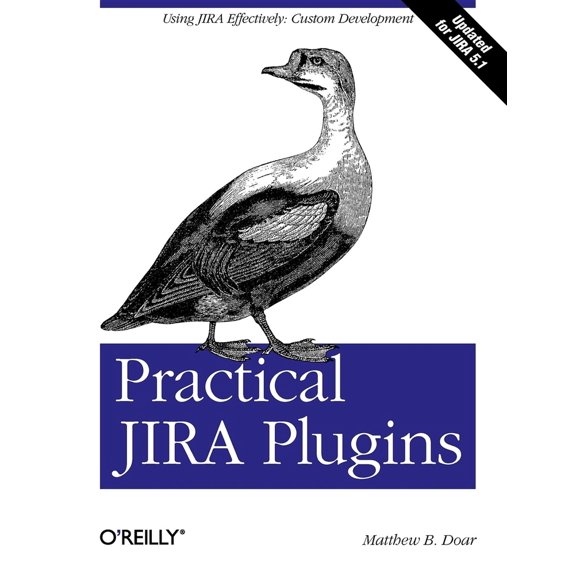 Pre-Owned Practical Jira Plugins: Using Jira Effectively: Custom Development (Paperback) 1449308279 9781449308278