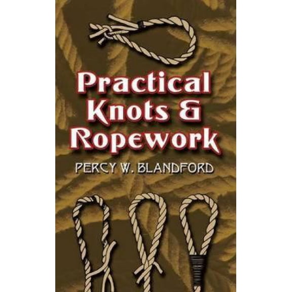 Pre-Owned Practical Knots and Ropework (Paperback) 0486452786 9780486452784