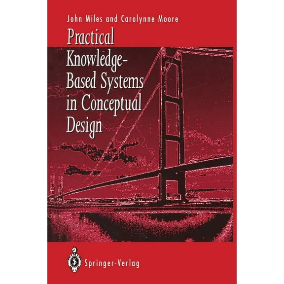 Practical Knowledge-Based Systems in Conceptual Design, (Paperback)
