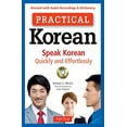 thumbnail image 1 of Pre-Owned Practical Korean: Speak Korean Quickly and Effortlessly (Revised with Audio Recordings & Dictionary) (Paperback) 0804847223 9780804847223, 1 of 1