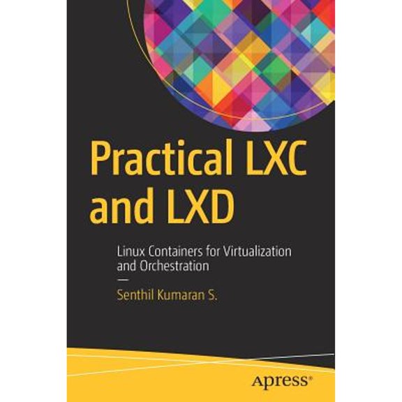 Pre-Owned Practical LXC and LXD: Linux Containers for Virtualization and Orchestration (Paperback)