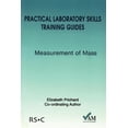 thumbnail image 1 of Practical Laboratory Skills Training Gui Practical Laboratory Skills Training Guides: Measurement of Mass, (Paperback), 1 of 1
