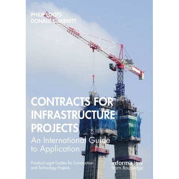 Practical Legal Guides for Construction Contracts for Infrastructure Projects: An International Guide to Application, (Paperback)