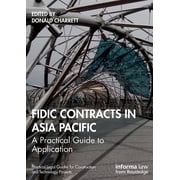 Practical Legal Guides for Construction Fidic Contracts in Asia Pacific A Practical Guide to Application, Paperback