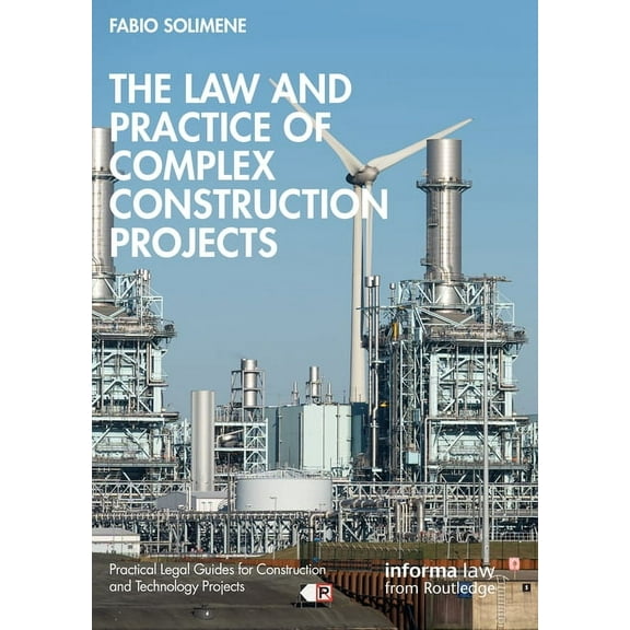Practical Legal Guides for Construction The Law and Practice of Complex Construction Projects, (Hardcover)