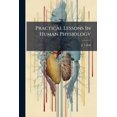 thumbnail image 1 of Practical Lessons In Human Physiology (Paperback), 1 of 1