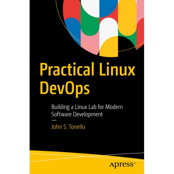 Practical Linux Devops: Building a Linux Lab for Modern Software Development, (Paperback)