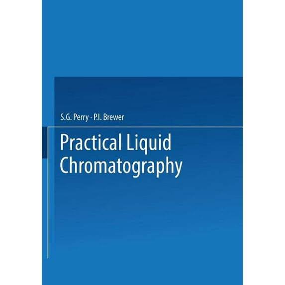 Practical Liquid Chromatography, (Paperback)