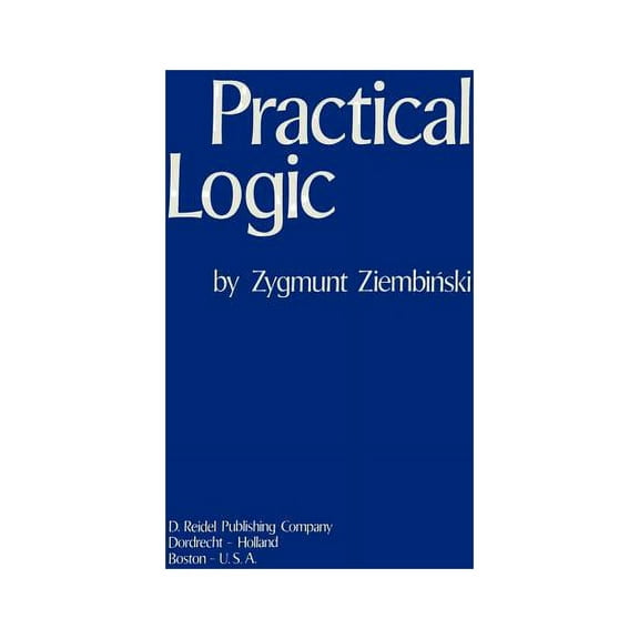 Practical Logic: With the Appendix on Deontic Logic, (Hardcover)