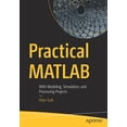 thumbnail image 1 of Practical MATLAB: With Modeling, Simulation, and Processing Projects, (Paperback), 1 of 1