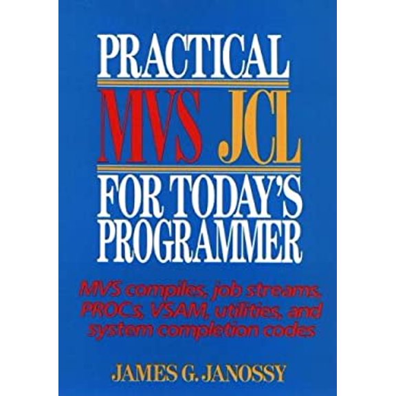 Pre-Owned Practical MVS JCL for Today's Programmer (Paperback) by James G Janossy
