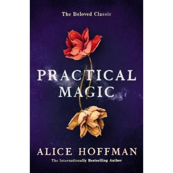 Pre-Owned Practical Magic: The Beloved Novel of Love, Friendship, Sisterhood and Magic (Volume 3) (The Practical Magic Series) Paperback