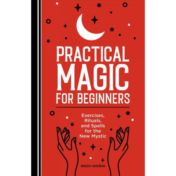 Pre-Owned Practical Magic for Beginners: Exercises, Rituals, and Spells for the New Mystic (Paperback) 1647392977 9781647392970