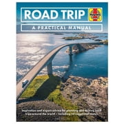 Practical Manual Road Trip A Practical Manual Inspiration and Expert Advice for Planning and Driving Road Trips Around the World - Including 50 Suggested Routes Hardcover
