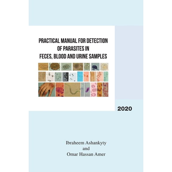 Practical Manual for Detection of Parasites in Feces, Blood and Urine Samples, (Paperback)