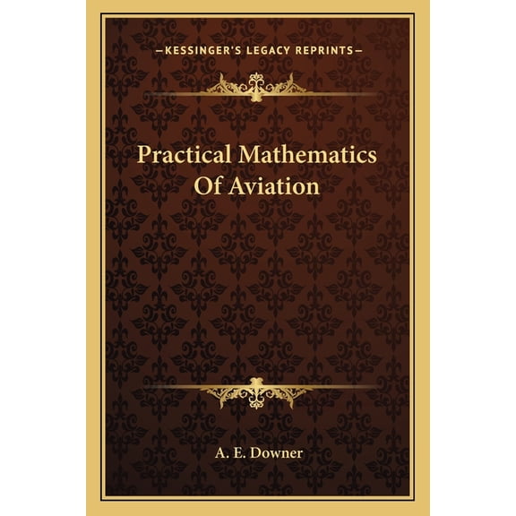 Practical Mathematics Of Aviation (Paperback)