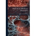 thumbnail image 1 of Practical Medical Anatomy, (Paperback), 1 of 1