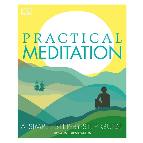 Practical Meditation : A Simple Step-by-Step Guide (Paperback)