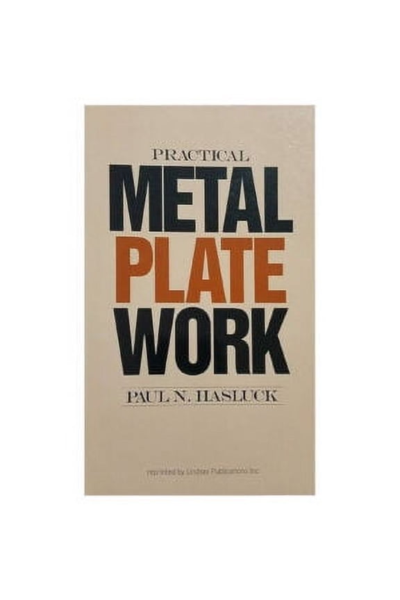 Practical Metal Plate Work by Paul Hasluck
