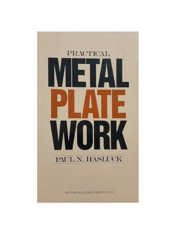Practical Metal Plate Work by Paul Hasluck