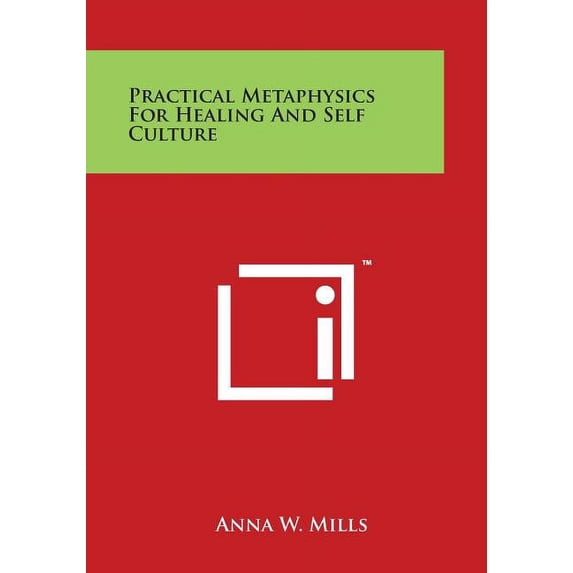 Practical Metaphysics for Healing and Self Culture, (Paperback)