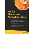 thumbnail image 1 of Pre-Owned Practical Microservices Architectural Patterns: Event-Based Java Microservices with Spring Boot and Spring Cloud (Paperback) 1484245008 9781484245002, 1 of 1
