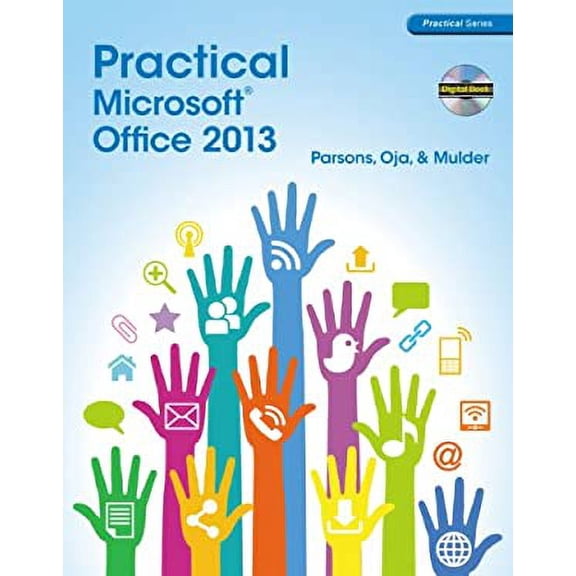 Pre-Owned Practical Microsoft Office 2013 [With CDROM] (Paperback) 1285075994 9781285075990