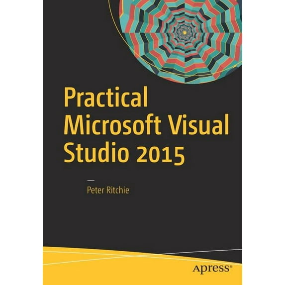 Practical Microsoft Visual Studio 2015, (Paperback)