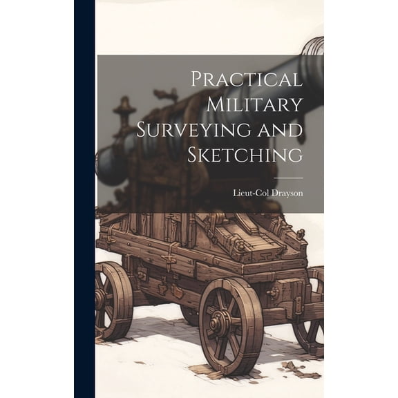 Practical Military Surveying and Sketching (Hardcover)