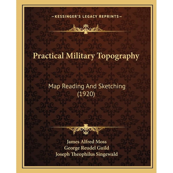 Practical Military Topography : Map Reading And Sketching (1920) (Paperback)