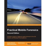 Practical Mobile Forensics - Second Edition: A hands-on guide to ...